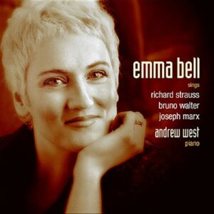 Emma Bell Sings Strauss, Wagner, Marx