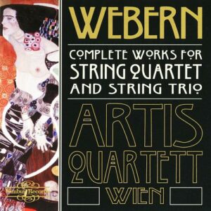 Anton Webern : Œuvres pour quatuor et trio à cordes (Intégrale)