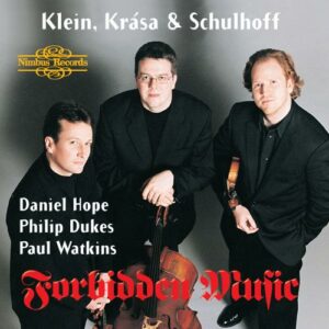 Forbidden Music : Musique interdite (Klein - Schulhoff - Krasa)