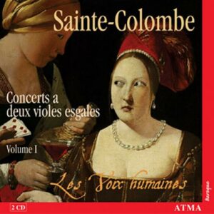 Sainte-Colombe : Concerts I à XVIII à deux violes esgales, Vol. 1