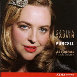 Purcell Henry : Karina Gauvin sings Purcell