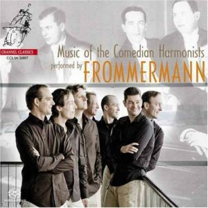 The Frommermann : Music Of The Comedian Harmonist