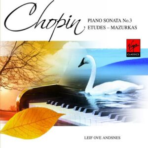 Chopin : Piano Sonata No. 3, Etudes, Mazurkas