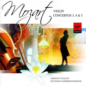 Mozart : Violin Concertos 3, 4 & 5