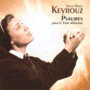 Keyrouz : Psaumes pour le 3ème millénaire