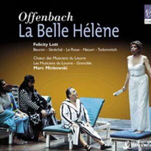 Offenbach - La Belle Hélène / Lott · Sénéchal · Beuron · Naouri · Le Roux · Les