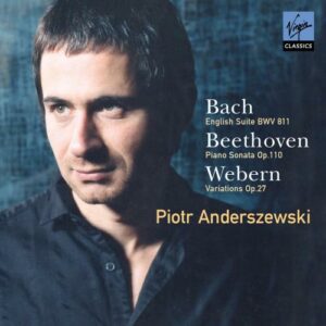 Bach : English Suite BWV 811, Beethoven : Piano Sonata Op. 110, Webern...