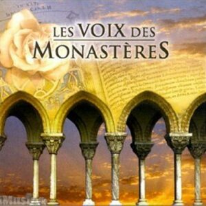 La Voix des monastères - Les Chefs d'œuvre du chant grégorien