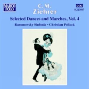 Ziehrer Carl Michael : Selected Dances and Marches, Vol. 4