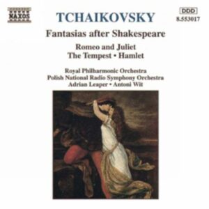 Piotr Ilyitch Tchaïkovski : Fantasias after Shakespeare
