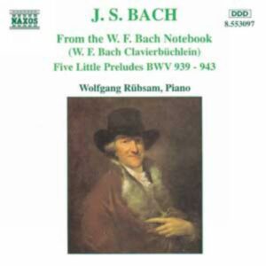 Johann Sebastian Bach : From the W.F. Bach Notebook / 5 Little Preludes
