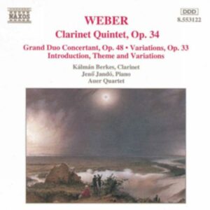 Carl Maria Von Weber : Clarinet Quintet, Op. 34 / Grand Duo Concertant