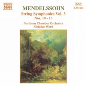 Mendelssohn Félix : String Symphonies, Vol. 3