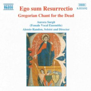 Ego Sum Resurrectio : Chant grégorien pour les morts