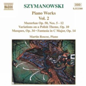 Karol Szymanowski : Piano Works, Vol. 2