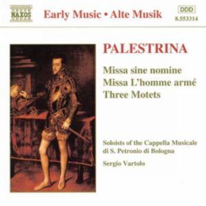 Giovanni Pierluigi Da Palestrina : Missa Sine Nomine / Missa L Homme Arme / Motets