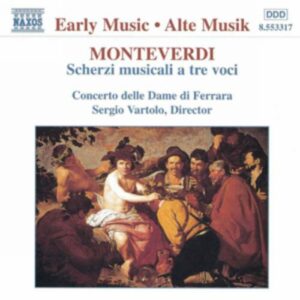 Claudio Monteverdi : Scherzi Musicali a Tre Voci