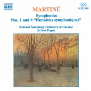 Bohuslav Martinu : Symphonies Nos. 1 and 6