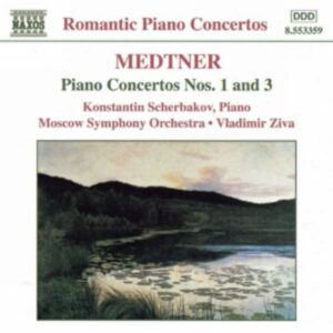 Medtner Nikolaï : Piano Concertos Nos. 1 and 3