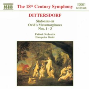Carl Ditters Von Dittersdorf : Sinfonias on Ovid s Metamorphoses, Nos. 1 - 3