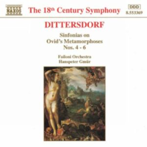 Carl Ditters Von Dittersdorf : Sinfonias on Ovid s Metamorphoses, Nos. 4 - 6
