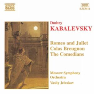 Dimitri Kabalevski : Romeo and Juliet / Colas Breugnon / Comedians