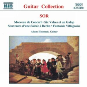 Fernando Sor : Morceau de Concert / 6 Valses, Op. 57 / Fantaisie Villageoise, Op. 52