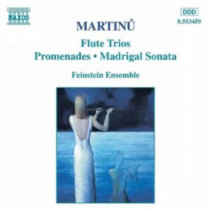 Bohuslav Martinu : Flute Trios / Promenades / Madrigal Sonata