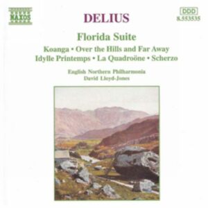 Frederick Delius : Florida Suite / Over the Hills and Far Away