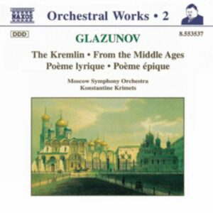 Alexandre Glazounov : The Kremlin / From the Middle Ages / Poeme Lirique
