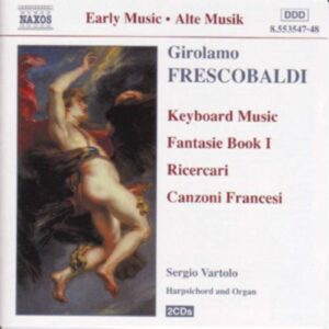 Girolamo Alessandro Frescobaldi : Fantasie, Book 1 / Ricercari / Canzoni Francesi