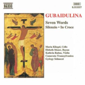 Gubaidulina Sofia : Seven Words / Silenzio / In Croce