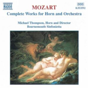 Wolfgang Amadeus Mozart : Works for Horn and Orchestra (Complete)