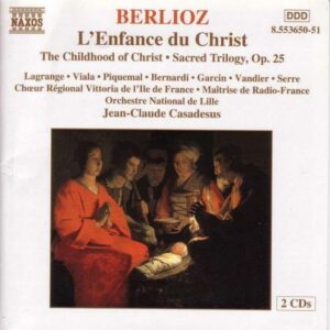Hector Berlioz : L'Enfance du Christ, Op. 25