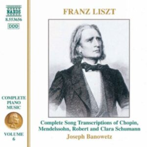 Franz Liszt : Song Transcriptions (Liszt Complete Piano Music, Vol. 6)