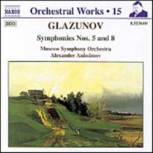 Alexandre Glazounov : Symphonies Nos. 5 and 8