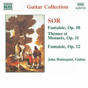 Fernando Sor : Fantaisie, Op. 10 and 12 / Themes et Menuets, Op. 11