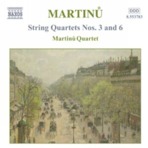 Bohuslav Martinu : String Quartets Nos. 3 and 6