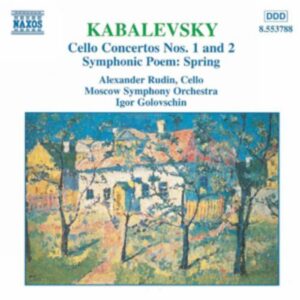 Dimitri Kabalevski : Cello Concertos Nos. 1 and 2 / Spring, Op. 65