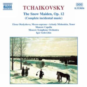 Tchaikovski : The Snow Maiden, Op. 12