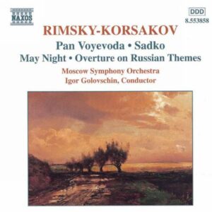 Nikolaï Rimski-Korsakov : Pan Voyevoda / Sadko / May Night