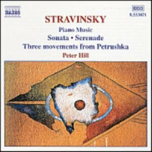 Igor Stravinski : Sonata / Serenade / 3 Movements from Petrushka