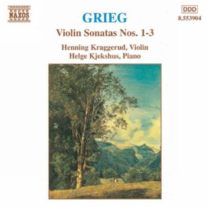Edvard Grieg : Violin Sonatas Nos. 1-3