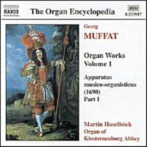 Georg Muffat : Organ Works, Vol. 1