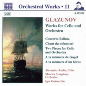 Alexandre Glazounov : Works for Cello and Orchestra