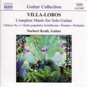Heitor Villa-Lobos : Musique complète pour guitare solo