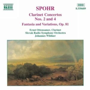 Spohr Louis : Clarinet Concertos Nos. 2 and 4 / Fantasia, Op. 81