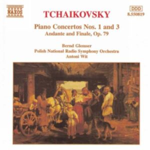 Piotr Ilyitch Tchaïkovski : Tchaïkovski : Concertos pour piano n° 1 & 3