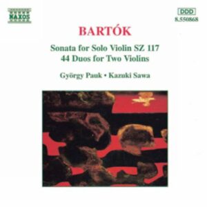 Bela Bartok : Violin Sonata, Sz. 117 / 44 Violin Duos, Sz. 98