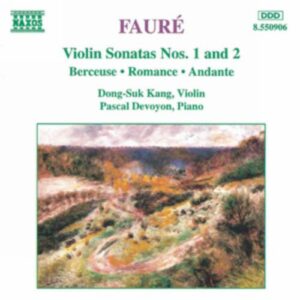 Gabriel Fauré : Violin Sonatas Nos. 1 and 2
